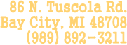86 N. Tuscola Rd.
Bay City, MI 48708
(989) 892-3211